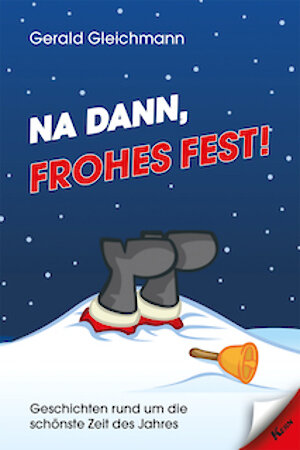 Die kuriosesten Weihnachts-Pannen in elf Kurzgeschichten