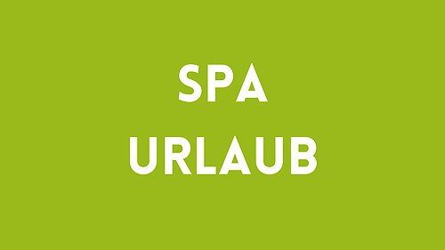 Spa - Urlaub mit Langzeitwirkung