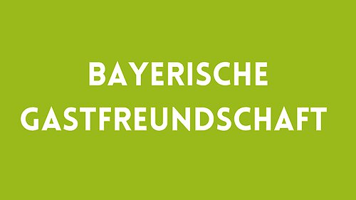 Gastfreundschaft in Bayern