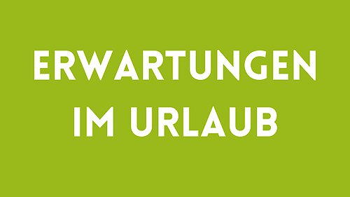 Erwartungen an ein Urlaubshotel