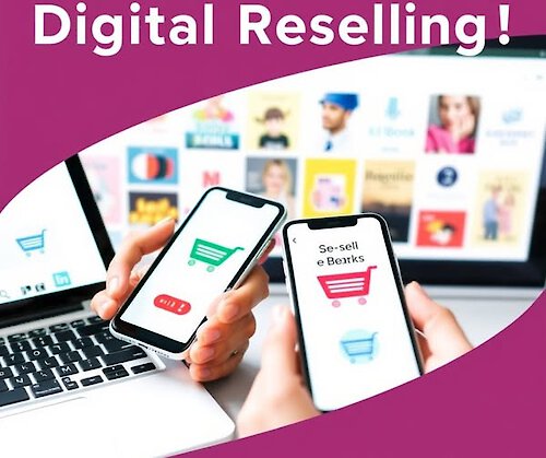 Digitales Reselling – Online Geld verdienen mit dem Weiterverkauf digitaler Produkte